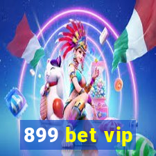 899 bet vip